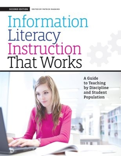 Information Literacy Instruction That Works