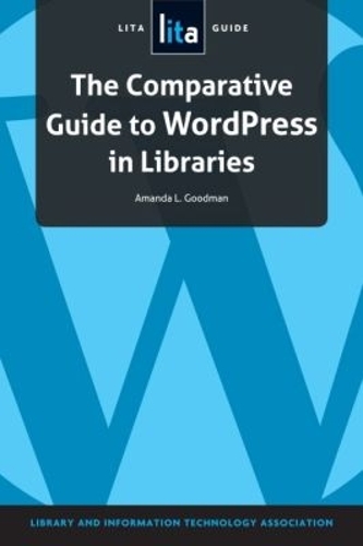 The Comparative Guide to WordPress in Libraries
