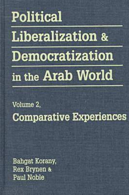 Political Liberalization and Democratization in the Arab World