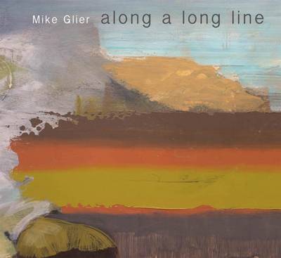 Mike Glier: Along a Long Line