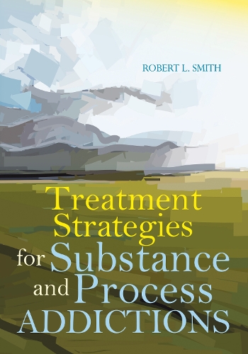 Treatment Strategies for Substance and Process Addictions