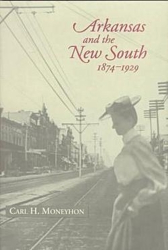 Arkansas and the New South, 1874-1929