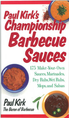 Paul Kirk's Championship Barbecue Sauces