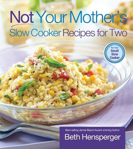 Not Your Mother's Slow Cooker Recipes for Two