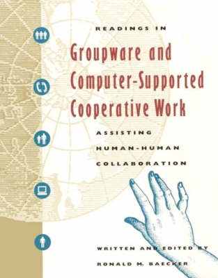 Readings in Groupware and Computer-supported Cooperative Work