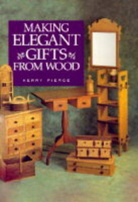 Making Elegant Gifts from Wood