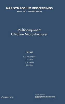 Multicomponent Ultrafine Microstructures: Volume 132
