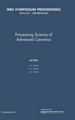 Processing Science of Advanced Ceramics: Volume 155
