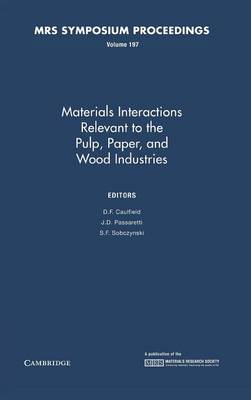 Materials Interactions Relevant to the Pulp, Paper, and Wood Industries: Vol 197