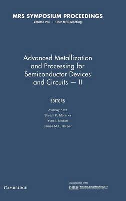 Advanced Metallization and Processing for Semiconductor Devices and Circuits - II: Volume 260