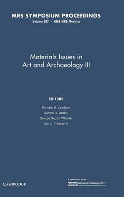 Materials Issues in Art and Archaeology III: Volume 267