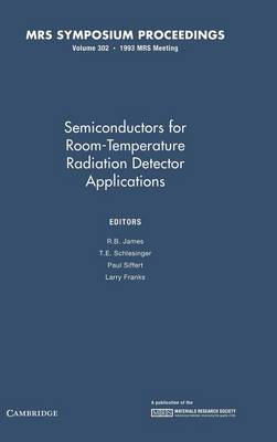 Semiconductors for Room-temperature Radiation Detector Applications: Volume 302