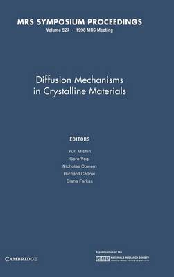Diffusion Mechanisms in Crystalline Materials: Volume 527
