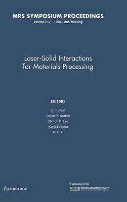 Laser-Solid Interactions for Materials Processing: Volume 617