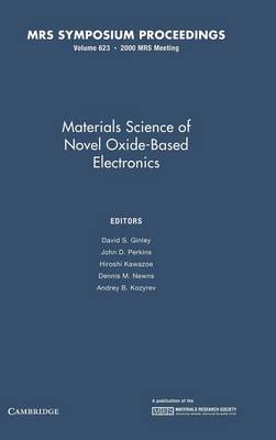 Materials Science of Novel Oxide-Based Electronics: Volume 623