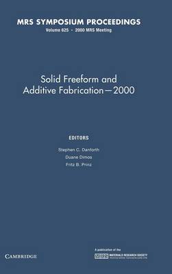 Solid Freeform and Additive Fabrication 2000