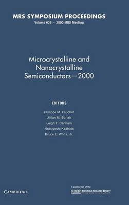 Microcrystalline and Nanocrystalline Semiconductors - 2000: Volume 638