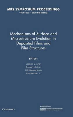 Mechanisms of Surface and Microstructure Evolution in Deposited Films and Film Structures