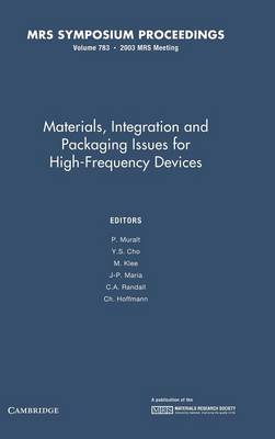 Materials, Integration and Packaging Issues for High-Frequency Devices: Volume 783