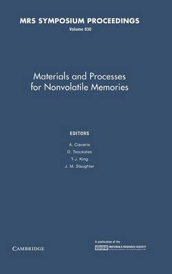 Materials and Processes for Nonvolatile Memories: Volume 830