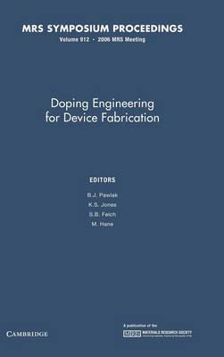 Doping Engineering for Device Fabrication: Volume 912