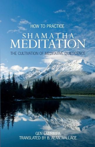 How to Practice Shamatha Meditation