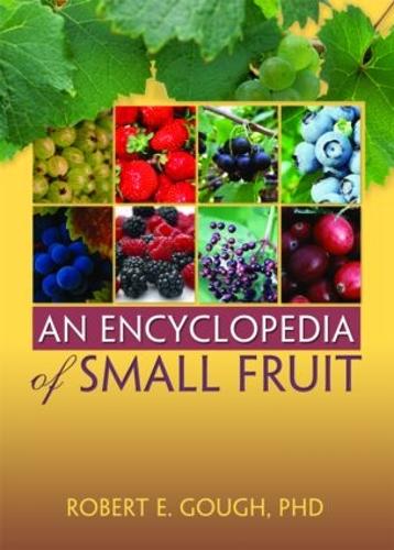 An Encyclopedia of Small Fruit