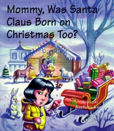 Mommy, Was Santa Claus Born on Christmas Too?