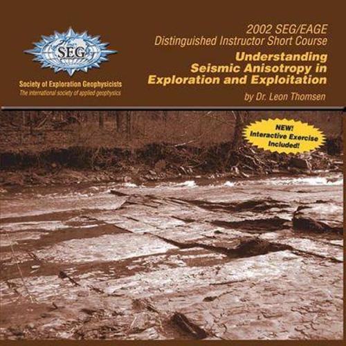 Understanding Seismic Anisotropy in Exploration and Exploitation