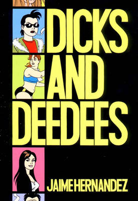 Love And Rockets: Dicks And Deedees