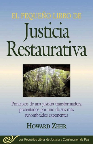 El Pequeno Libro De La Justicia Restaurativa