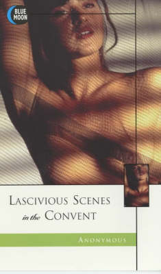 Lascivious Scenes in the Convent