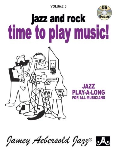 Volume 5: Time To Play Music: Jazz and Rock (with Free Audio CD)