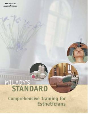Milady's Standard Comprehensive Training for Estheticians: Student Course Book