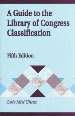 A Guide to the Library of Congress Classification, 5th Edition