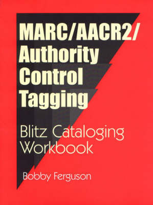 Blitz Cataloging Workbooks: MARC/AACR2/Author Control Tagging