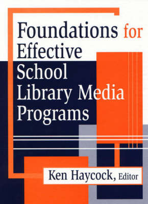 Foundations for Effective School Library Media Programs