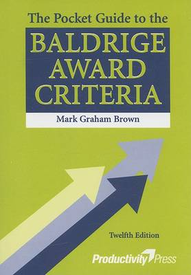 The Pocket Guide to the Baldrige Award Criteria - 12th Edition