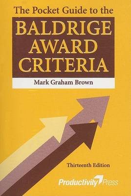 The Pocket Guide to the Baldrige Award Criteria - 13th Edition