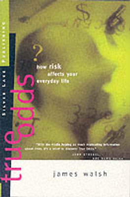 True Odds: How Risk Affect Your Everyday Life