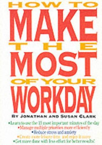 How to Make the Most of Your Workday