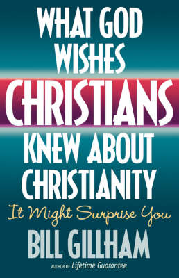 What God Wishes Christians Knew about Christianity