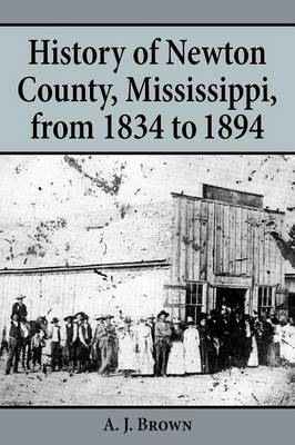 History of Newton County, Mississippi, from 1834-1894
