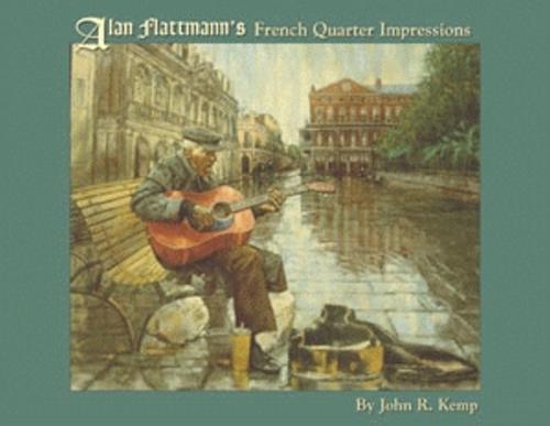 Alan Flattmann's French Quarter Impressions