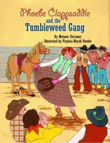 Phoebe Clappsaddle and the Tumbleweed Gang