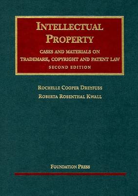 Intellectual Property Cases and Materials on Trademark, Copyright and Patent Law