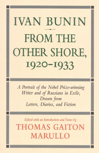 Ivan Bunin: From the Other Shore, 1920-1933