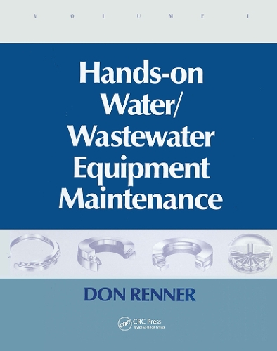 Hands On Water and Wastewater Equipment Maintenance, Volume I