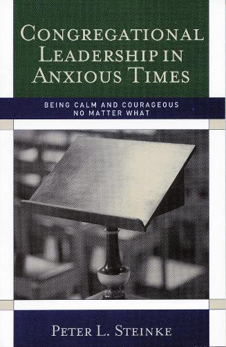 Congregational Leadership in Anxious Times