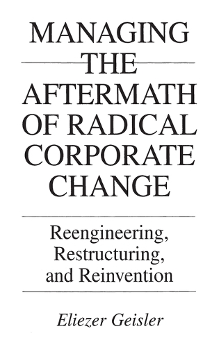 Managing the Aftermath of Radical Corporate Change